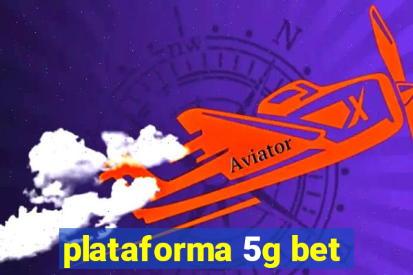 plataforma 5g bet