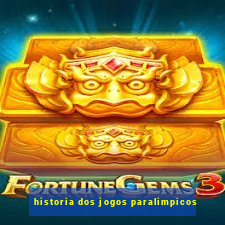 historia dos jogos paralimpicos