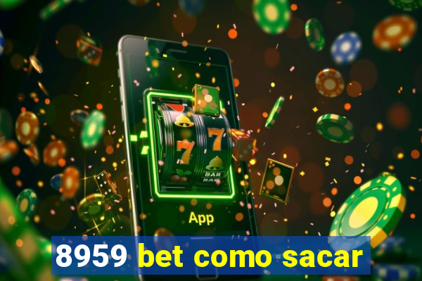 8959 bet como sacar