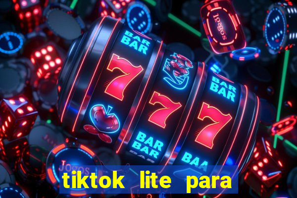 tiktok lite para ganhar dinheiro