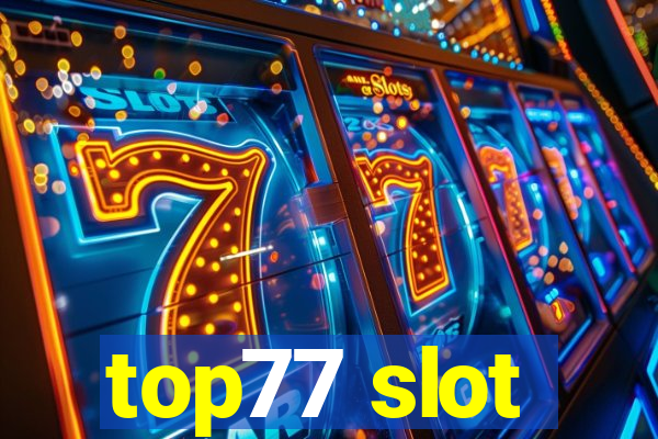 top77 slot