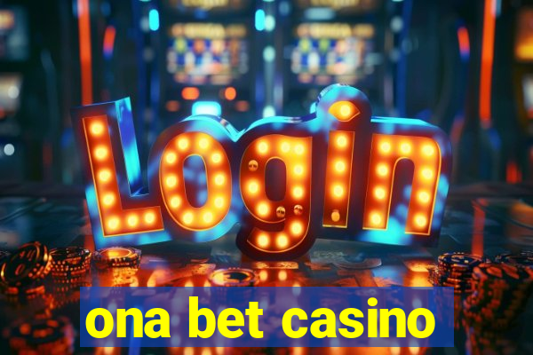 ona bet casino