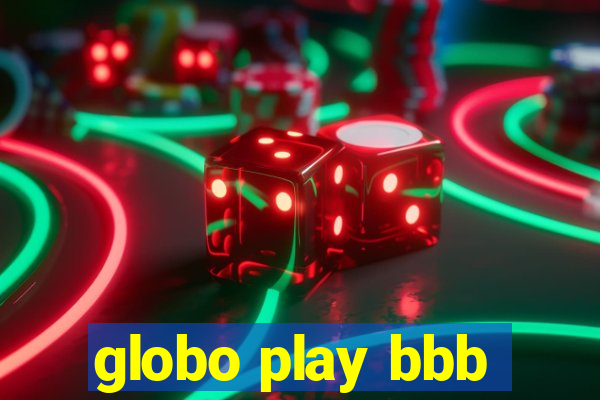 globo play bbb