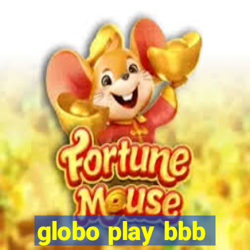 globo play bbb