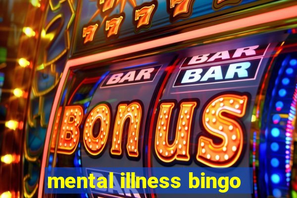 mental illness bingo