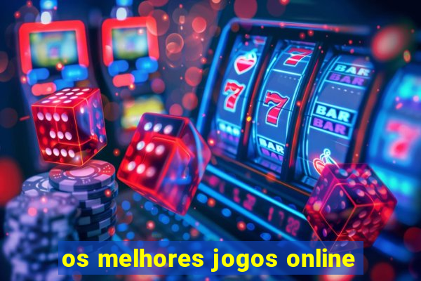 os melhores jogos online