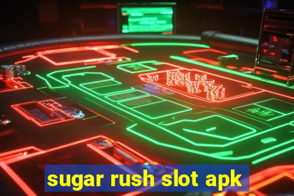 sugar rush slot apk