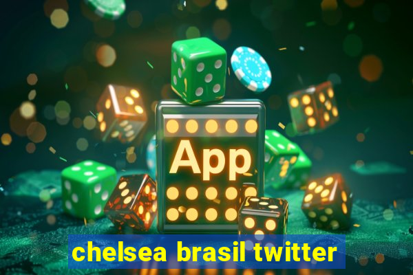 chelsea brasil twitter