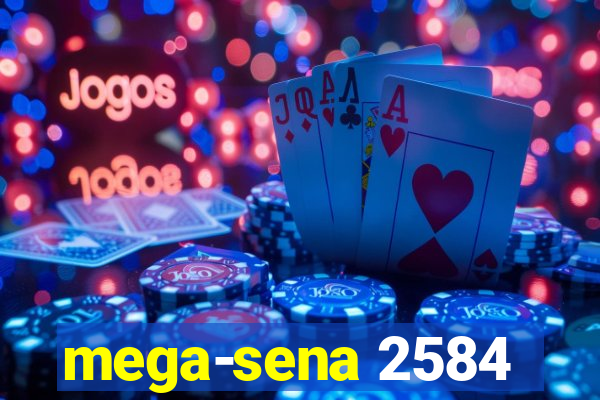 mega-sena 2584