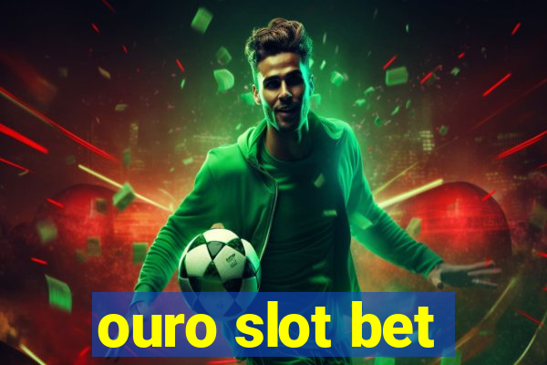 ouro slot bet