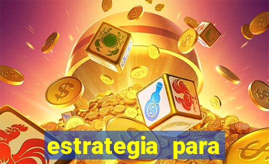 estrategia para jogar na blaze