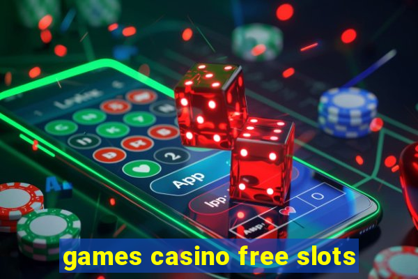 games casino free slots