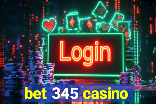 bet 345 casino