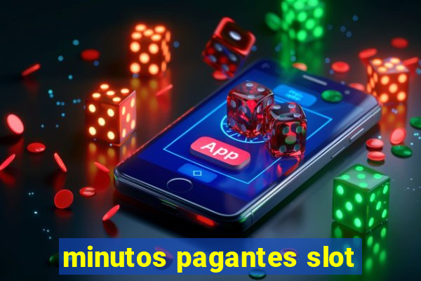 minutos pagantes slot