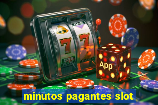 minutos pagantes slot