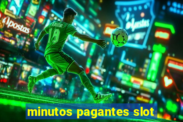 minutos pagantes slot