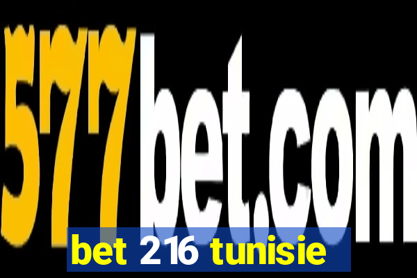 bet 216 tunisie