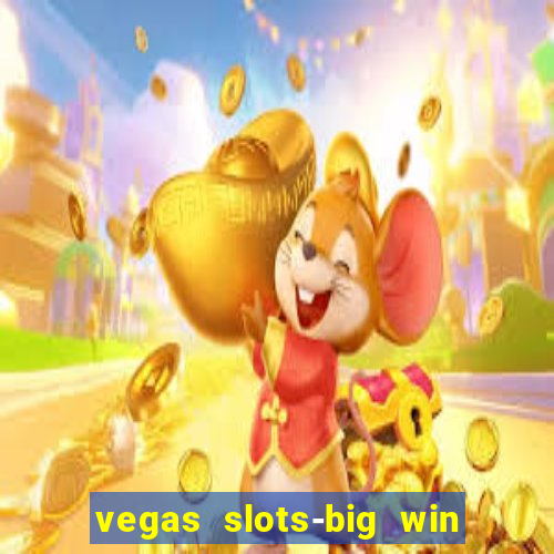 vegas slots-big win casino game