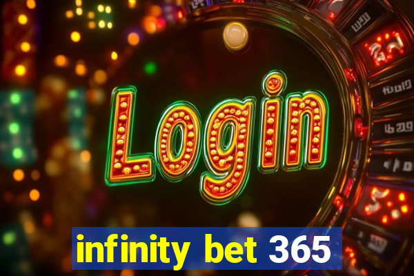 infinity bet 365