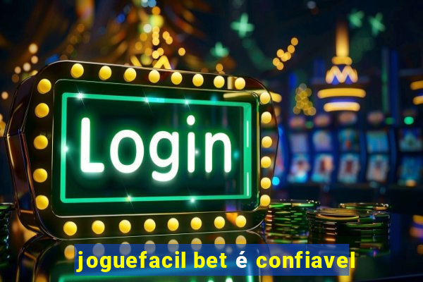 joguefacil bet é confiavel