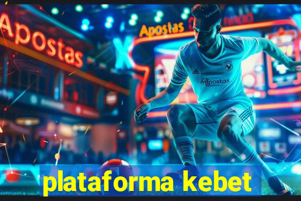 plataforma kebet