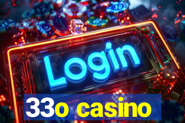 33o casino