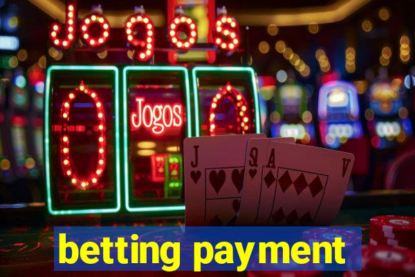 betting payment