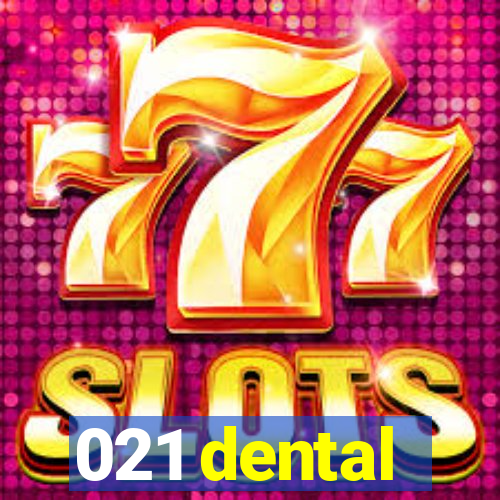 021 dental