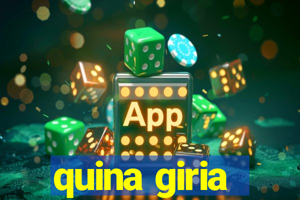 quina giria