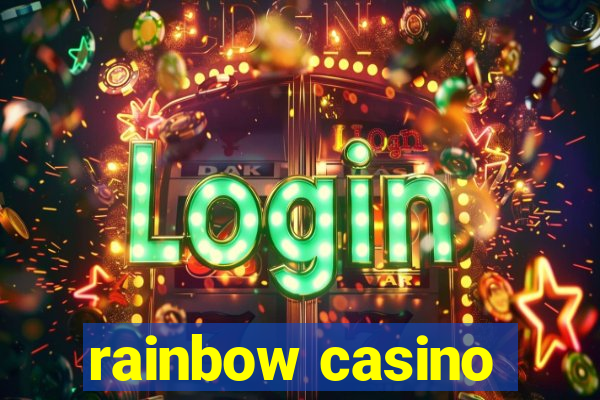 rainbow casino