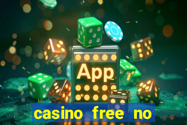 casino free no deposit money