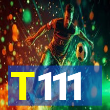 T111