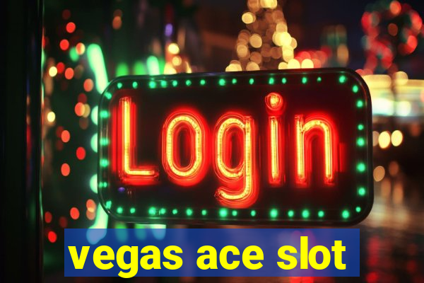 vegas ace slot