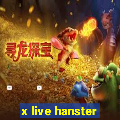 x live hanster