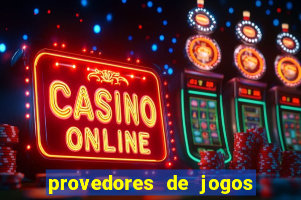 provedores de jogos de cassino