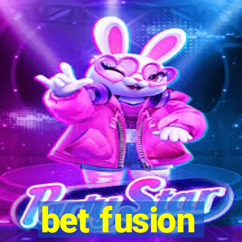 bet fusion