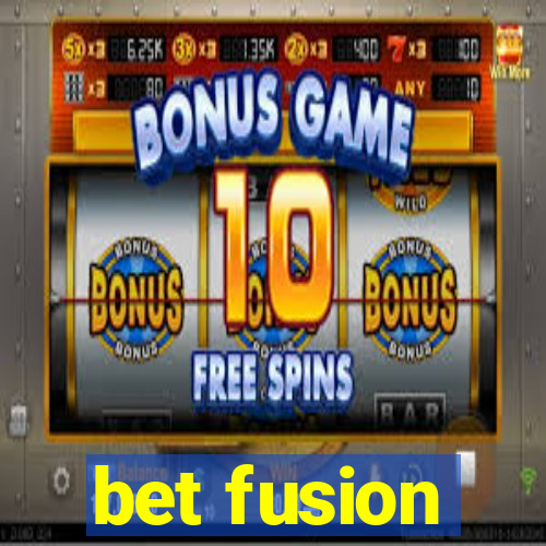 bet fusion