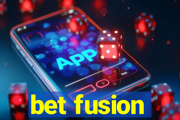 bet fusion