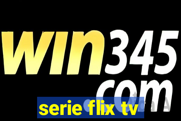 serie flix tv