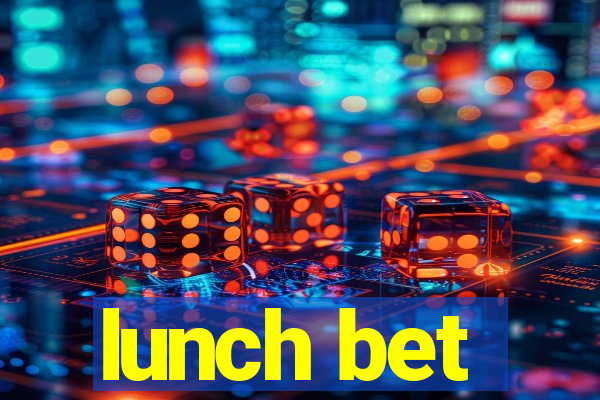 lunch bet