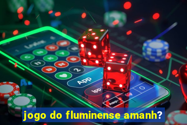 jogo do fluminense amanh?