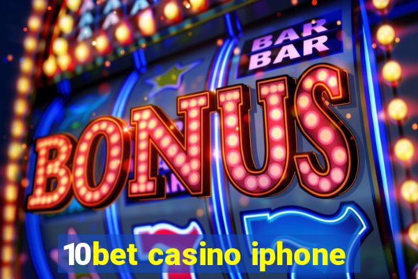 10bet casino iphone