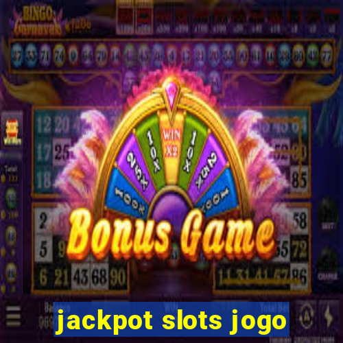 jackpot slots jogo