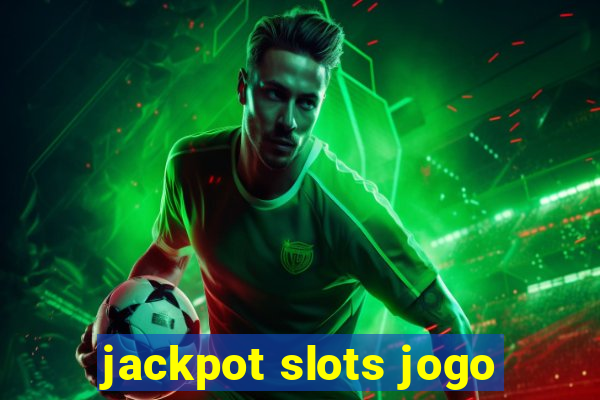 jackpot slots jogo