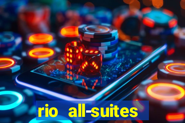 rio all-suites hotel & casino