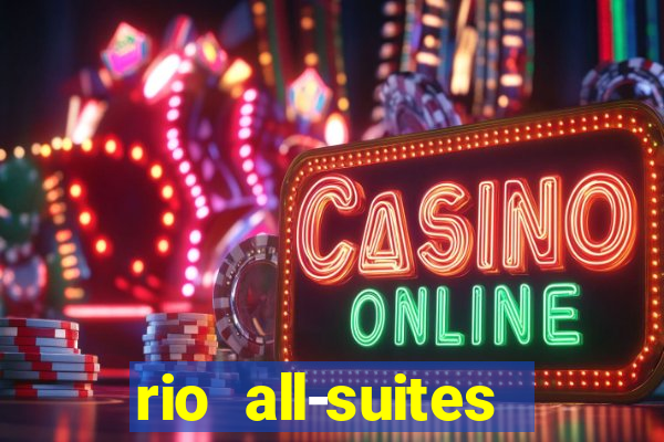 rio all-suites hotel & casino