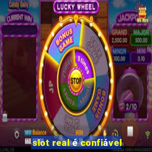 slot real é confiável