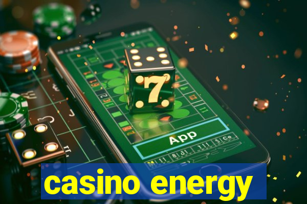 casino energy