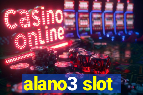 alano3 slot