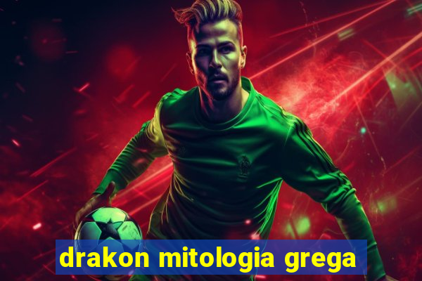 drakon mitologia grega